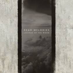 Dead Melodies : Legends of the Wood